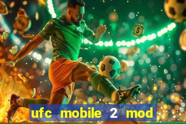 ufc mobile 2 mod apk unlimited money and gems